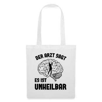 Der arzt Sagt es ist unheilbar - (los) - Stoffbeutel - Weiß - Vorne