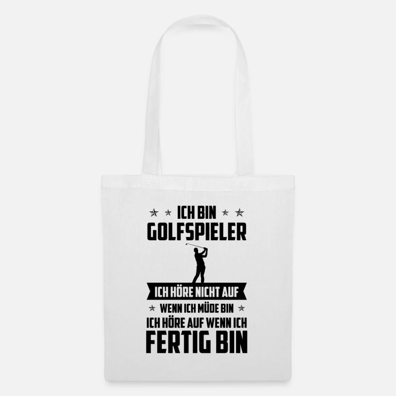 Ich bin Golfspieler ICH HORE NICHT AUF WENNICH ICH - Stoffbeutel - Weiß