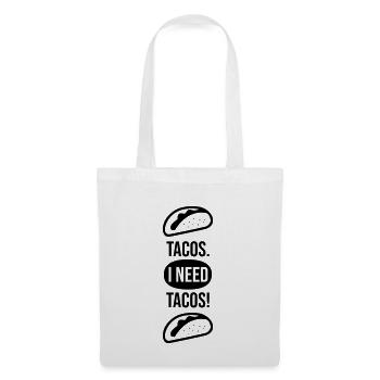 TACOS. I NEED TACOS! (v) - Stoffbeutel - Weiß - Vorne