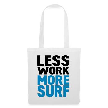 less work more surf - Tote Bag - white - Front