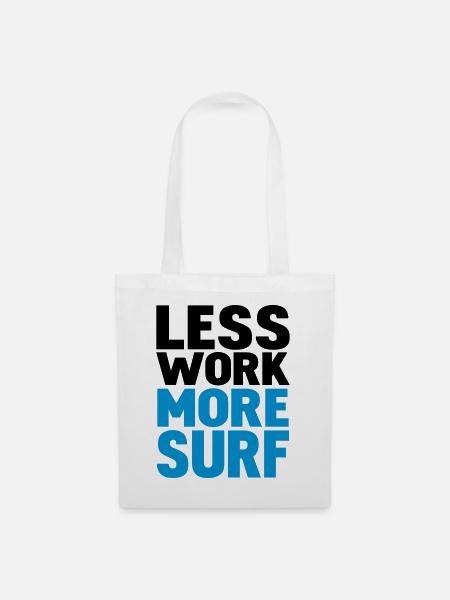 less work more surf - Stoffbeutel - Weiß