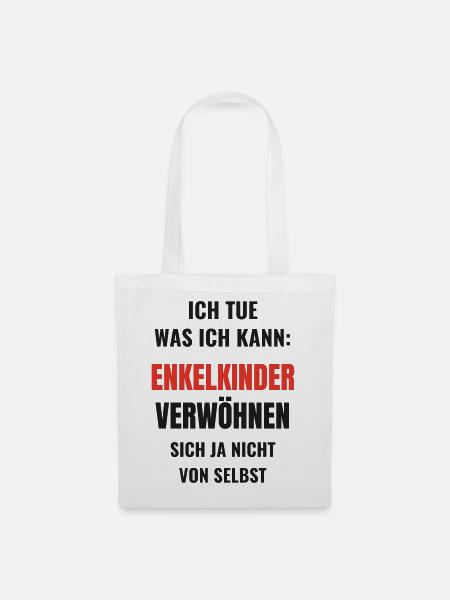 Enkelkinder verwöhnen Oma Spruch lustiges Oma - Stoffbeutel - Weiß