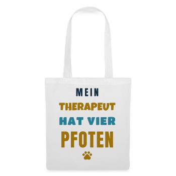 Mein Therapeut hat vier Pfoten Hunde Spruch - Stoffbeutel - Weiß - Vorne