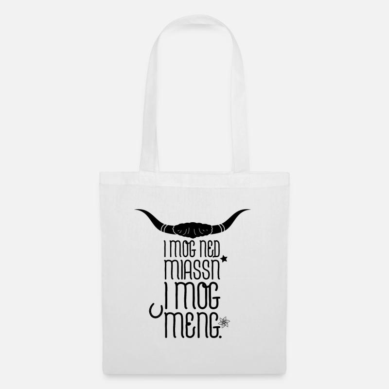 I MOG NED MIASSN Bayrischer Spruch Geschenkidee - Stoffbeutel - Weiß