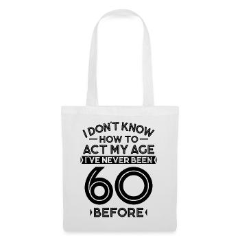 60 Anniversaire Anniversaire Dire 60 Ans Cadeau - Sac en tissu - blanc - Devant