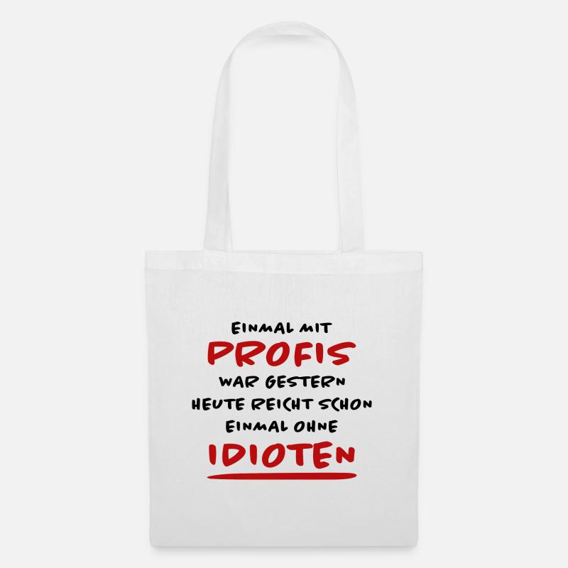 Profis Idioten Arbeiten Lustiger Spruch Geschenk - Stoffbeutel - Weiß