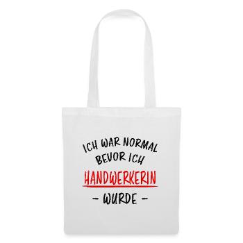 Handwerkerin Lustiger Spruch Heimwerkerin Geschenk - Stoffbeutel - Weiß - Vorne