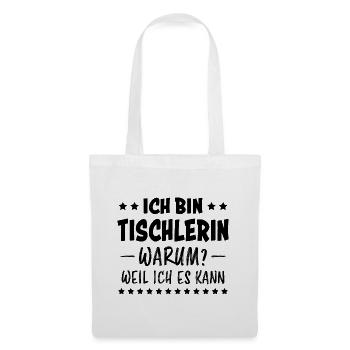 Tischlerin Spruch Schreinerin Tischlerin Geschenk - Stoffbeutel - Weiß - Vorne