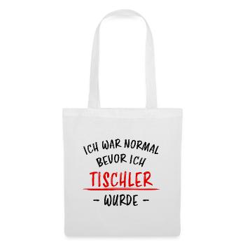 Tischler Schreiner Lustiger Spruch Beruf Geschenk - Stoffbeutel - Weiß - Vorne
