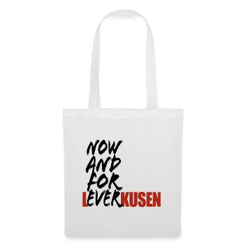 Now And For Ever Leverkusen - Spruch - Stoffbeutel - Weiß - Vorne