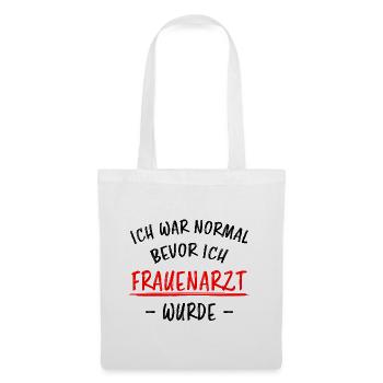 Frauenarzt Lustiger Spruch Fun Gynäkologe Geschenk - Stoffbeutel - Weiß - Vorne