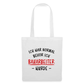 Bauarbeiter Lustiger Spruch Baustelle Job Geschenk - Stoffbeutel - Weiß - Vorne