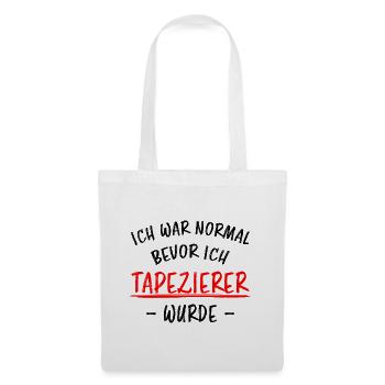 Tapezierer Lustiger Spruch Beruf Tapete Geschenk - Stoffbeutel - Weiß - Vorne