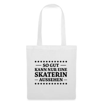 Skaterin Spruch Skating Lustiges Skaterin Geschenk - Stoffbeutel - Weiß - Vorne