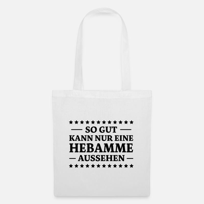 Hebamme Spruch Beruf Lustiges Hebammen Geschenk - Stoffbeutel - Weiß