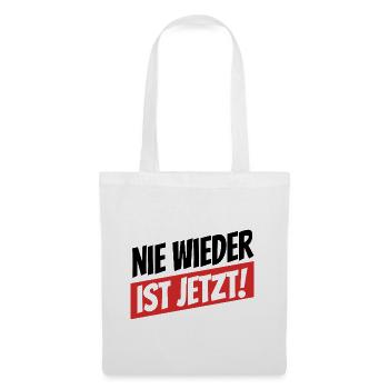 Nie wieder ist jetzt - Gegen Rechts, gegen Hetze - Stoffbeutel - Weiß - Vorne