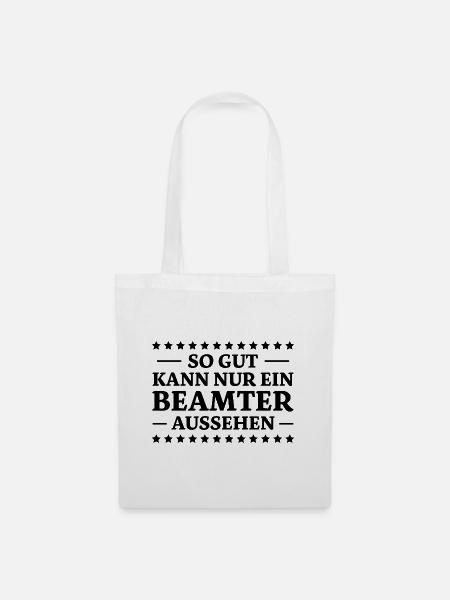 Beamter Spruch Verbeamtung Büro Beamten Geschenk - Stoffbeutel - Weiß