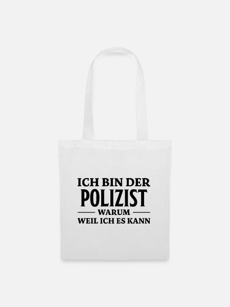 Polizist Spruch Polizei Lustiges Polizist Geschenk - Stoffbeutel - Weiß