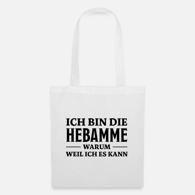 Hebamme Spruch Beruf Lustiges Hebammen Geschenk - Stoffbeutel - Weiß