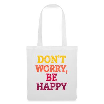 DON'T WORRY, BE HAPPY. - Stoffbeutel - Weiß - Vorne