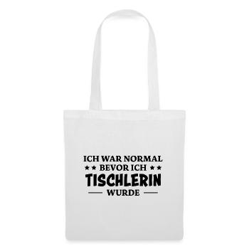 Tischlerin Spruch Schreinerin Tischlerin Geschenk - Stoffbeutel - Weiß - Vorne