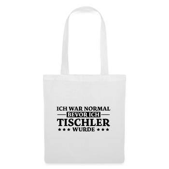 Tischler Spruch Beruf Lustiges Tischler Geschenk - Stoffbeutel - Weiß - Vorne