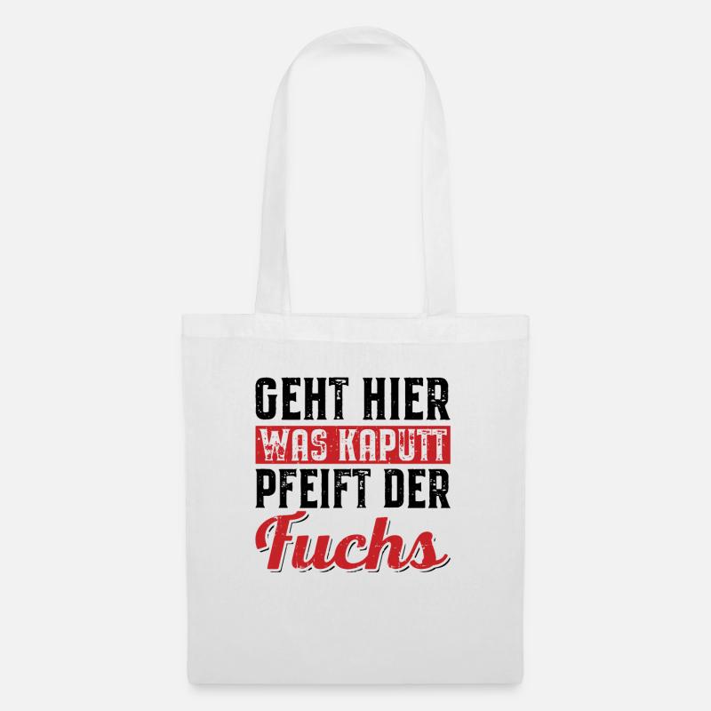 Geht hier was kaputt pfeift der Fuchs - Stoffbeutel - Weiß