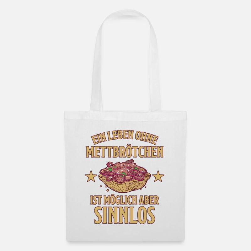 Mett Mettbrötchen Lustiger Spruch Mett Geschenk - Stoffbeutel - Weiß