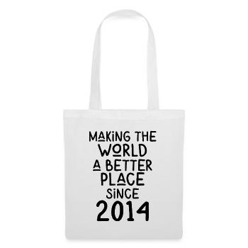 Making the World a better place since 2014 - Tote Bag - white - Front