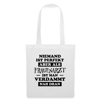 Frauenarzt Spruch Gynäkologe Frauenarzt Geschenk - Stoffbeutel - Weiß - Vorne