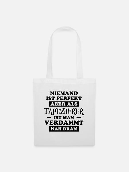 Tapezierer Lustiger Spruch Beruf Tapete Geschenk - Stoffbeutel - Weiß