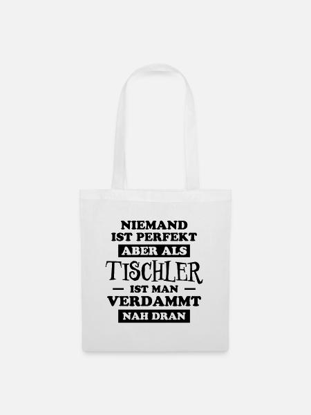 Tischler Lustiger Spruch Beruf Tischler Geschenk - Stoffbeutel - Weiß