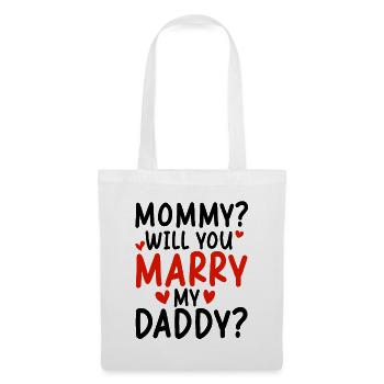Mommy Will You Merry My Daddy - Tote Bag - white - Front