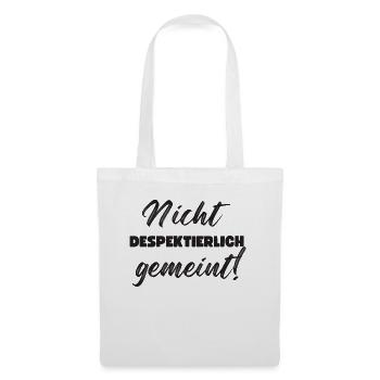 Nicht Despektierlich Gemeint - Stoffbeutel - Weiß - Vorne