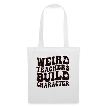 Weird Teachers Build Character Teacher - Tote Bag - white - Front