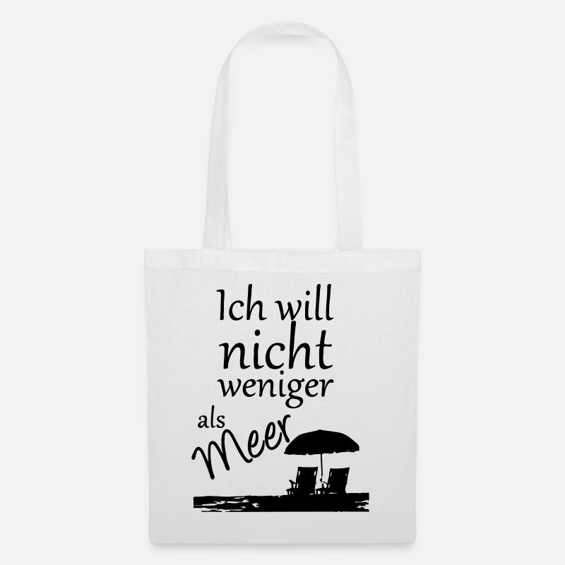 Nicht weniger als Meer Urlaub, Reise, Geschenk - Stoffbeutel - Weiß