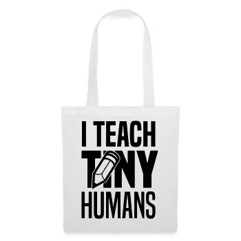I teach tiny humans - Tote Bag - white - Front