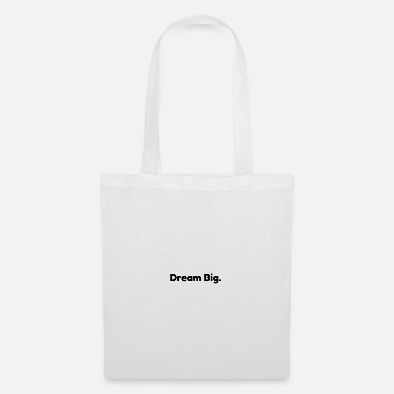 Dream Big. - Tote Bag - white