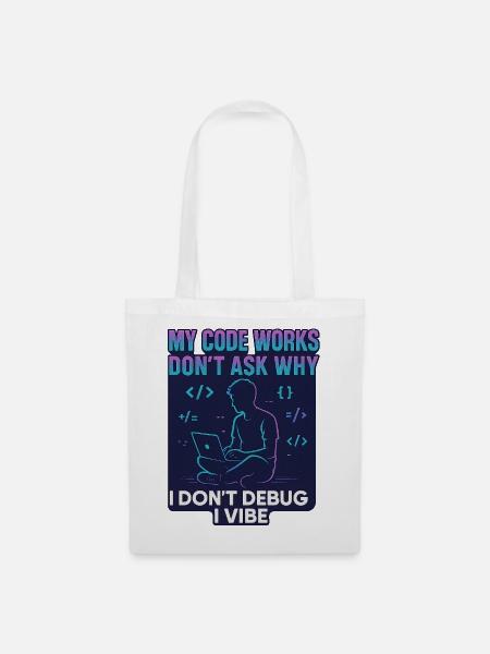 My Code Works Don't Ask Why – Lustiges Programmier - Stoffbeutel - Weiß