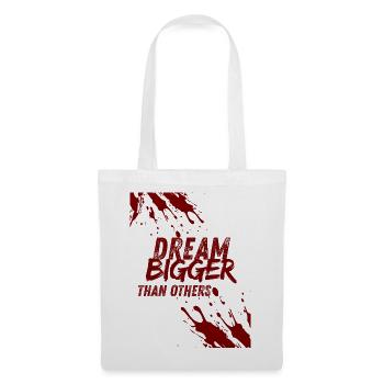 dream bigger than others - Tote Bag - white - Front