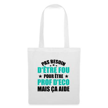 Prof Eco Economie Humour Métier Fou - Sac en tissu - blanc - Devant