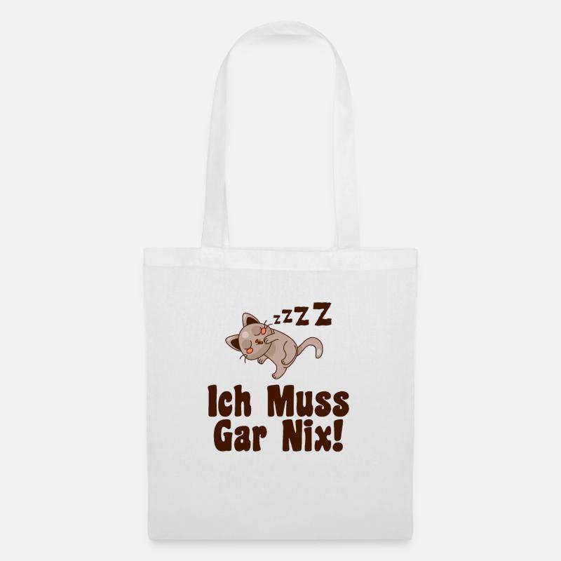 Ich Muss Gar Nix - Stoffbeutel - Weiß