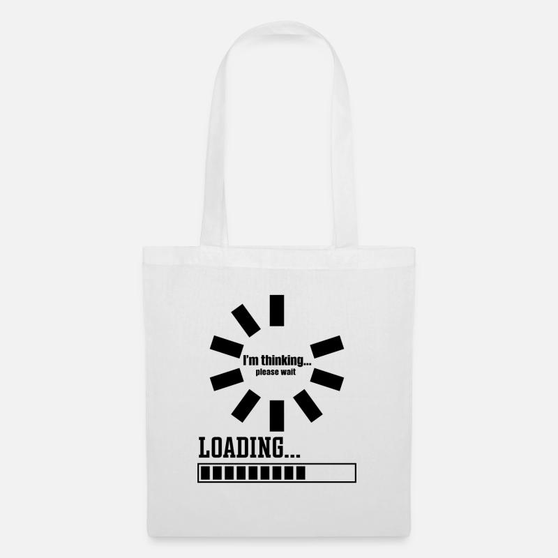 Im thinking please wait its Loading I Think - Stoffbeutel - Weiß
