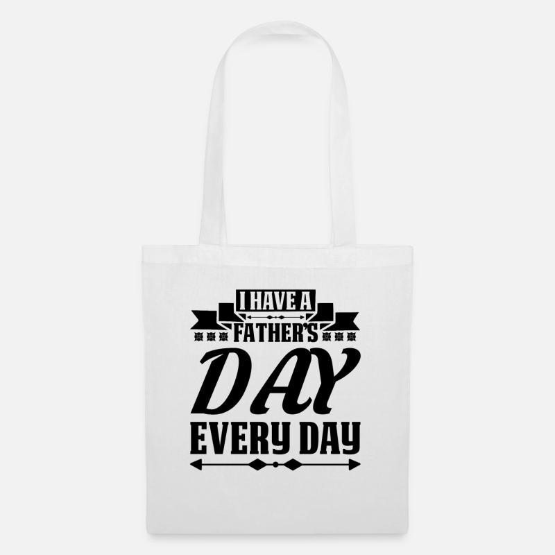 Fathers Day is Everyday funny Father Quotes - Stoffbeutel - Weiß