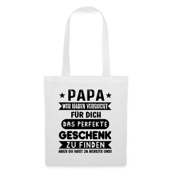 Papa das perfekte Geschenk lustige Vatertag Spruch - Stoffbeutel - Weiß - Vorne
