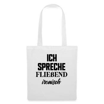 Ich spreche fließend ironisch lustige Sprüche - Stoffbeutel - Weiß - Vorne