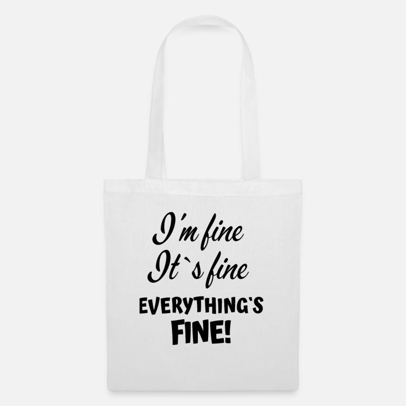 im fine its fine everything is fine - Stoffbeutel - Weiß