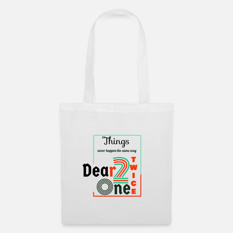 Thing never happen the same way twice dear one - Sac en tissu - blanc