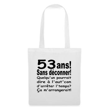 53 ans / anniversaire 53 ans / t-shirt 53 ans - Sac en tissu - blanc - Devant