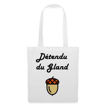 Détendu du Gland / Humour / Paresse / Cool - Sac en tissu - blanc - Devant